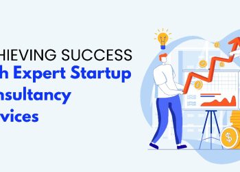 Achieving Success with Expert Startup Consultancy Services