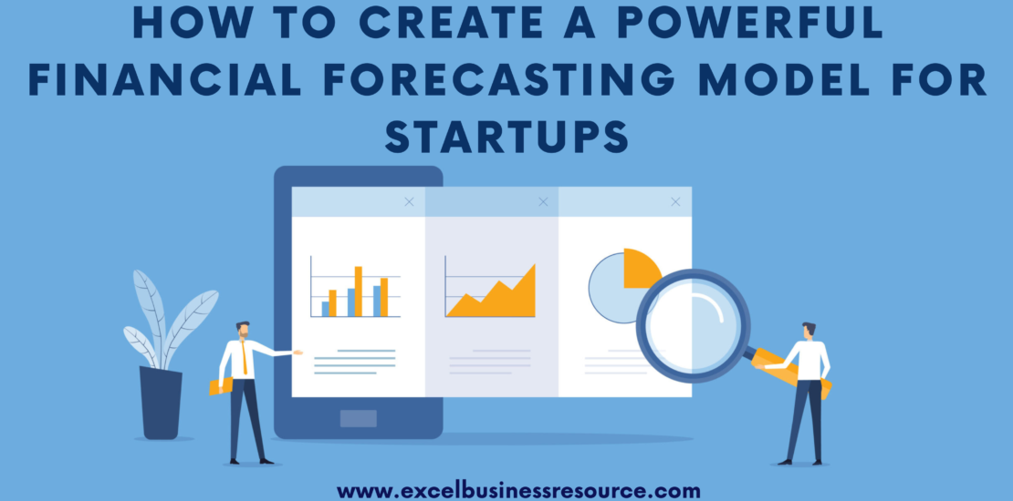 How to Create a Powerful Financial Forecasting Model for Startups