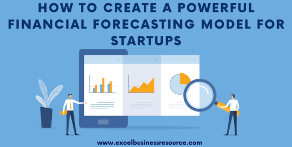 How to Create a Powerful Financial Forecasting Model for Startups