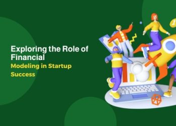 Exploring the Role of Financial Modeling in Startup Success