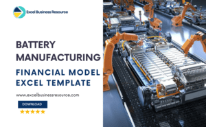 Download Battery Manufacturing Financial Model Template