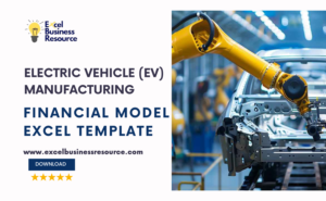 Electric Vehicle (EV) Manufacturing Financial Model Template